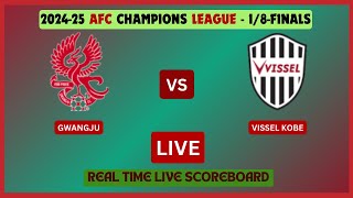 Gwangju Vs Vissel Kobe LIVE Score UPDATE 2024-25 AFC Champions League 1/8-Finals Football Mar12 2025