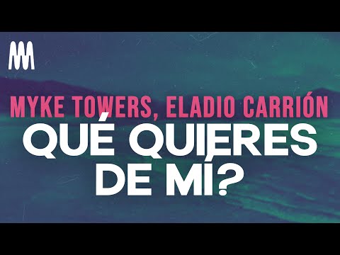 Myke Towers, Eladio Carrión - Qué Quieres De Mí? (Letra/Lyrics)