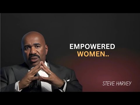 Empowered Women | Steve Harvey’s Powerful Message on Success & Confidence