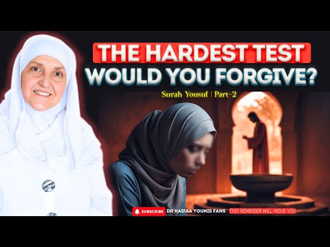 When Life Feels Unfair – A Deep Dive into Surah Yusuf! | Part 02 | Dr. Haifaa Younis