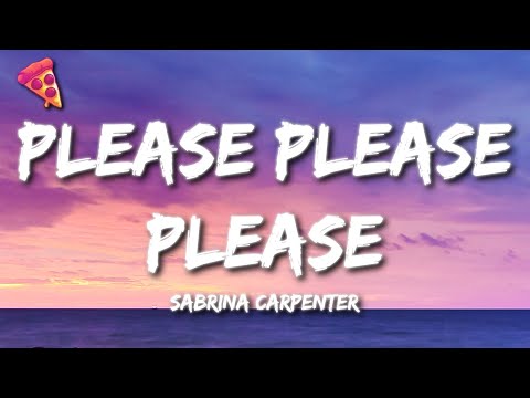 Sabrina Carpenter - Please Please Please (Lyrics)