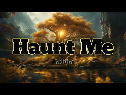 Haunt Me-Ladina (Lyrics)