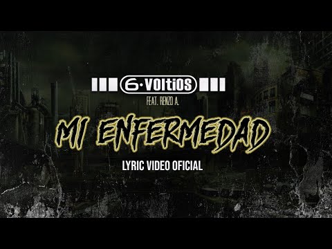 6 Voltios – Mi Enfermedad (feat. Renzo A.) (Lyric Video)