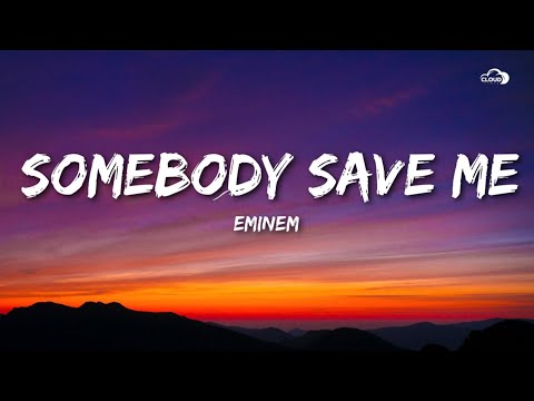 Eminem - Somebody Save Me (Lyrics)