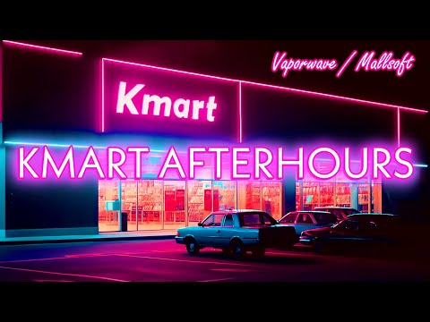 KMART Afterhours: 1980s Nostalgia Vaporwave, Dark Mallsoft, Slushwave, Darkwave Mix [ Relax, Chill ]