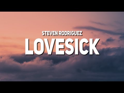 Steven Rodriguez - Lovesick (Lyrics)