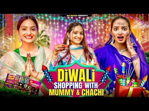 Diwali Shopping with Mummy & Chachi | Mai Mohini