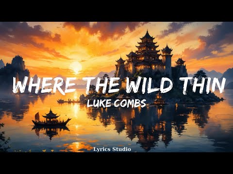 Luke Combs - Where The Wild Things Are (Lyrics)  || Music Alexander