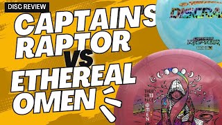 DISC REVIEW: Captain's Raptor VS Ethereal Omen (Discraft vs Thought Space Athletics)