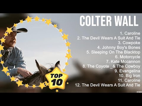 Colter Wall Greatest Hits ~ New Country Songs 2023 ~ New Country Music