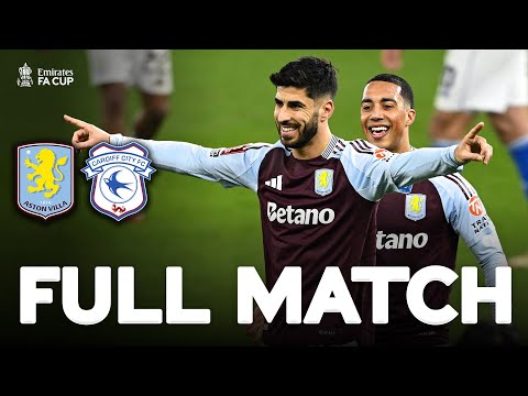 FULL MATCH | Aston Villa v Cardiff City | Fifth Round | Emirates FA Cup 2024-25