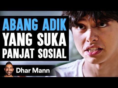 ABANG ADIK yang Suka Panjat Sosial | Dhar Mann Studios