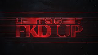 Alok x Mondello x CERES x Tribbs – LET’S GET FKD UP (Official Visualizer)