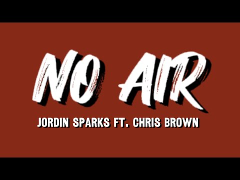 No Air - Jordin Sparks Feat. Chris Brown | Lyric Video