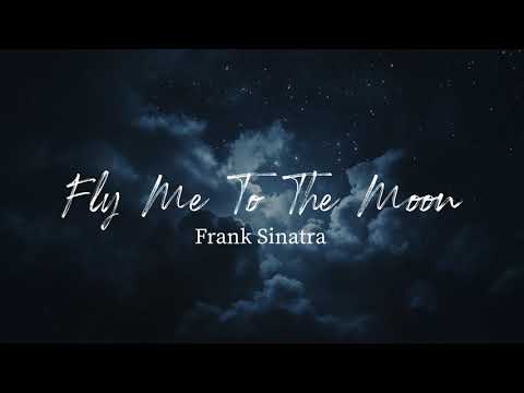 Fly Me To The Moon - Frank Sinatra (Lyrics & Remastered Track)