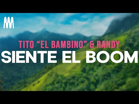 Tito “El Bambino” & Randy - Siente El Boom (Letra/Lyrics)