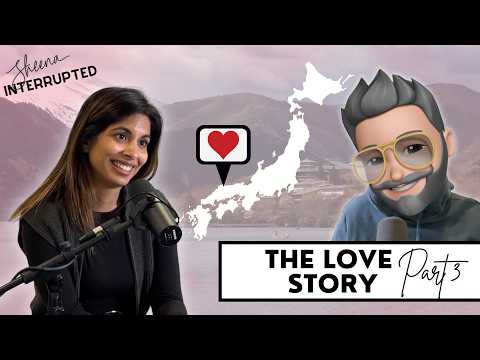 Our Love Story: Part 3 | Ep. 47