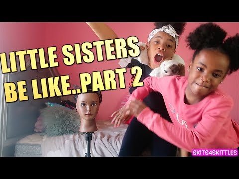 LITTLE SISTER BE LIKE..PART 2! (FUNNY KIDS SKIT)