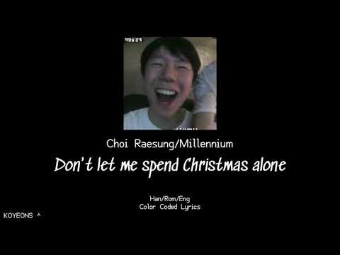 Choi Raesung (최래성) - Don't Let Me Spend Christmas Alone [Han/Rom/Eng Lyrics]