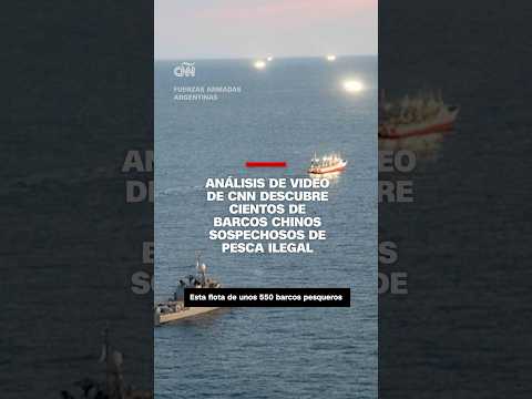 Análisis de video de CNN descubre cientos de barcos chinos sospechosos de pesca ilegal