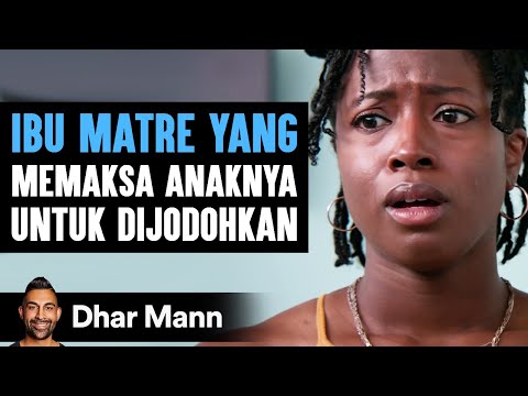 IBU MATRE YANG Memaksa Anaknya Untuk Dijodohkan | Dhar Mann Studios