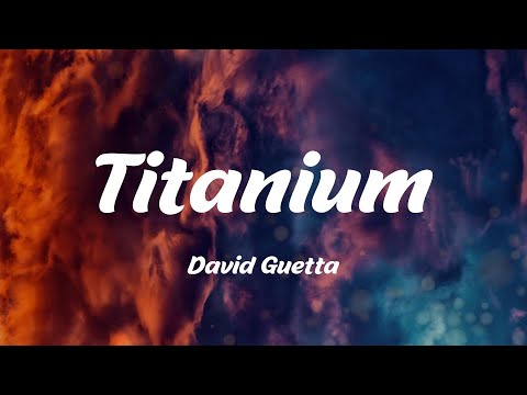 Titanium - David Guetta (Lyrics)