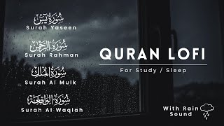 Lofi Quran | Surah Yaseen, Surah Mulk, Surah Waqiah, Surah Rahman {With Rain / Wind Sound}