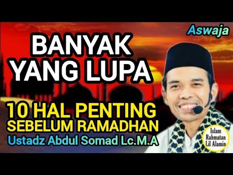 10 Hal Penting Sebelum Ramadan yang Sering Dilupakan! Ustadz Abdul Somad