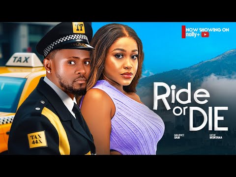 RIDE OR DIE - MAURICE SAM, UCHE MONTANA, 2024 LATEST NIEGRIAN MOVIES