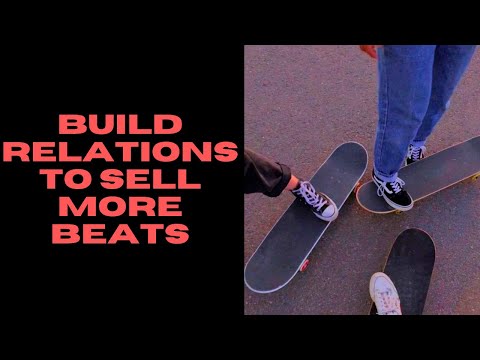 Why Building Good Relationships With Artists is THE SECRET To More Beat Sales (Sell Beats Online)