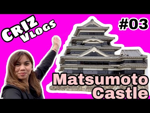 MATSUMOTO CASTLE TOUR Nagano ken japan || Criz vlog ||  #03