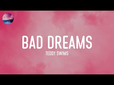 Teddy Swims - Bad Dreams (Lyrics)