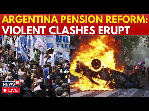 LIVE | Argentina Protest | Protesters Clash With Police Over Pension Cuts | Argentina News | N18G