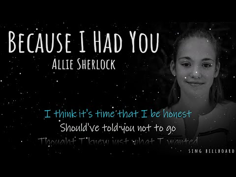 Allie Sherlock - Because I Had You (Realtime Lyrics)