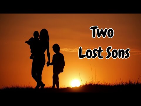 Two Lost Sons (Pastor Ed Lapiz)