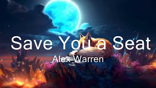 Alex Warren - Save You a Seat (Lyrics)  || Music Murillo