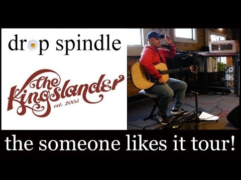 "Drop Spindle" (the Someone Likes it Tour!) Live at the Kingslander 2024