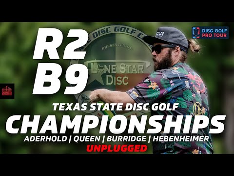 2024 Texas State Disc Golf Championships | R2B9 | Aderhold, Queen, Burridge, Hebenheimer | UNPLUGGED