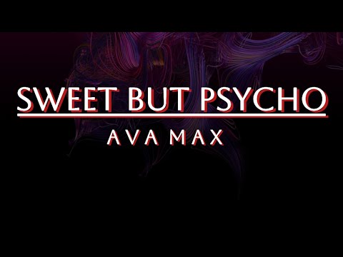 Sweet But Psycho - Ava Max