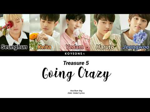 TREASURE 5 - 미쳐가네 (Going Crazy) lyrics [가사/Color Coded/Han|Rom|Eng Lyrics] | YG TREASURE BOX