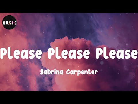 Sabrina Carpenter - Please Please Please (Lyrics)