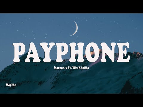 Maroon 5 Ft. Wiz Khalifa - Payphone (Lyrics)