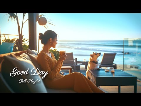 【洋楽playlist】朝からカフェ気分🍃海でリラックスできるお洒落な洋楽ソング🎶Good Day music playlist［ドライブbgm/作業用BGM/ゆったりBGM/work/study ］