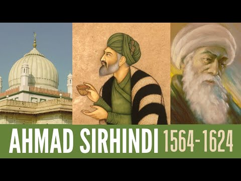 Rebellious Imam who Almost Overthrew The Mughal Empire: Ahmad Sirhindi شیخ احمد سرہندی