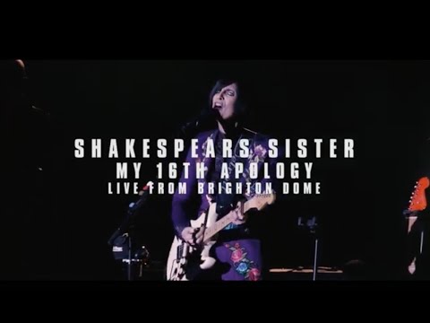 Shakespears Sister - My 16th Apology (Live at Brighton Dome)