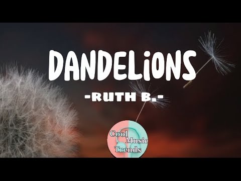 Dandelions- Ruth B. - Lyric Video #dandelions  #ruthb