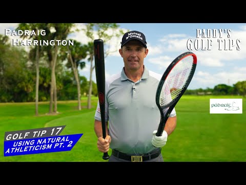 [PT.2] USING YOUR NATURAL ATHLETICISM- TENNIS + BASEBALL | Paddy's Golf Tip #17 | Padraig Harrington