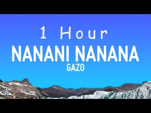 Gazo - NANANI NANANA (Paroles/Lyrics) | 1 hour