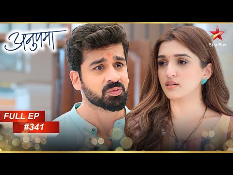 Kinjal And Paritosh Get Seperated! | Full Episode:341 | Anupama