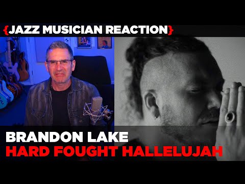 Jazz Musician REACTS | Brandon Lake "Hard Fought Hallelujah" | MUSIC SHED EP445